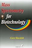 Siuzdak, Gary: Mass Spectrometry for Biotechnology Siuzdak, Gary: Mass Spectrometry for Biotechnology