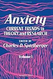 Spielberge, C.: Anxiety: Current Trends in Theory and Research