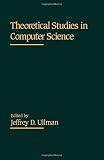 Ullman, Jeffrey D.: Theoretical Studies in Computer Science Ullman, Jeffrey D.: Theoretical Studies in Computer Science