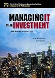 Kern, Harris: Managing It As an Investment: Partnering for Success