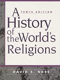 Noss, David S.: A History of the World's Religion