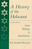 Botwinick, Rita S.: History of the Holocust, A:From Ideology to Annihilation: From Ideology to Annihilations Botwinick, Rita S.: History of the Holocust, A:From Ideology to Annihilation: From Ideology to Annihilations