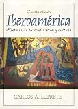 Loprete, Carlos A.: Iberoamerica: Historia De Su Civilizacion Y Cultura Loprete, Carlos A.: Iberoamerica: Historia De Su Civilizacion Y Cultura