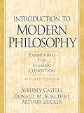 Zucker, Arthur: Introduction to Modern Philosophy: Examining the Human Condition
