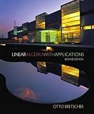 Bretscher, Otto: Linear Algebra with Applications Bretscher, Otto: Linear Algebra with Applications