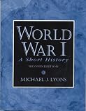 Lyons, Michael J.: World War I: A Short History Lyons, Michael J.: World War I: A Short History