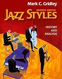 Gridley, Mark C.: Jazz Styles: History & Analysis Gridley, Mark C.: Jazz Styles: History & Analysis