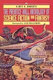 Prentice-Hall, Inc: The Prentice Hall Anthology of Science Fiction and Fantasy Prentice-Hall, Inc: The Prentice Hall Anthology of Science Fiction and Fantasy