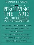 Sporre, Dennis J.: Perceiving The Arts: An Introduction To The Humanities Sporre, Dennis J.: Perceiving The Arts: An Introduction To The Humanities