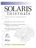 McDougall, Richard: Solaris Internals: Core Kernel Architecture McDougall, Richard: Solaris Internals: Core Kernel Architecture