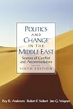Seibert, Robert F.: Politics and Change in the Middle East: Sources of Conflict and Accommodation
