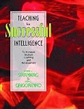 Sternberg, Robert J.: Teaching for Successful Intelligence: To Increase Student Learning and Achievement Sternberg, Robert J.: Teaching for Successful Intelligence: To Increase Student Learning and Achievement