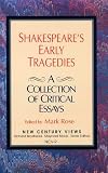 Rose, Mark: Shakespeare's Early Tragedies: A Collection of Critical Essays
