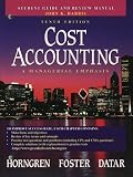 Horngren, Charles: Cost Accounting: A Managerial Emphasis, Student Guide and Review Manual Horngren, Charles: Cost Accounting: A Managerial Emphasis, Student Guide and Review Manual