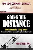 Kennedy, Kevin: Going the Distance : Why Some Companies Dominate and Others Fail Kennedy, Kevin: Going the Distance : Why Some Companies Dominate and Others Fail