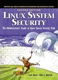 Mann, Scott: Linux System Security: An Administrator's Guide to Open Source Security Tools