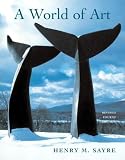 Sayre, Henry M.: A World of Art Sayre, Henry M.: A World of Art