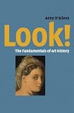D'Alleva, Anne: Look!: The Fundamentals of Art History D'Alleva, Anne: Look!: The Fundamentals of Art History