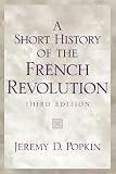 Popkin, Jeremy D.: A Short History of the French Revolution Popkin, Jeremy D.: A Short History of the French Revolution