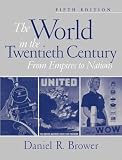 Brower, Daniel R.: The World in the Twentieth-Century: From Empires to Nations Brower, Daniel R.: The World in the Twentieth-Century: From Empires to Nations
