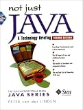 Linden, Peter Van Der: Not Just Java: A Technology Briefing Linden, Peter Van Der: Not Just Java: A Technology Briefing