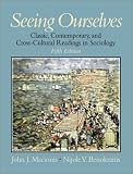 MacIonis, John J.: Seeing Ourselves: Classic, Contemporary, and Cross-Cultural Readings in Sociology