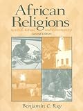 Ray, Benjamin C.: African Religions: Symbol, Ritual, and Community