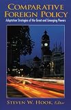 Hook, Steven W.: Comparative Foreign Policy: Adaptation Strategies of the Great and Emerging Powers Hook, Steven W.: Comparative Foreign Policy: Adaptation Strategies of the Great and Emerging Powers