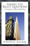Browne, M. Neil: Asking the Right Questions: A Guide to Critical Thinking