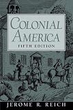 Reich, Jerome R.: Colonial America