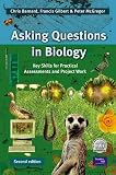 Barnard, C. J.: Asking Questions in Biology: Key Skills for Practical Assessments and Project Work Barnard, C. J.: Asking Questions in Biology: Key Skills for Practical Assessments and Project Work