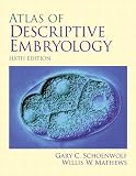 Mathews, Willis W.: Atlas of Descriptive Embryology Mathews, Willis W.: Atlas of Descriptive Embryology