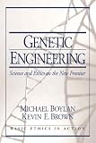 Boylan, Michael: Genetic Engineering: Science and Ethics on the New Frontier Boylan, Michael: Genetic Engineering: Science and Ethics on the New Frontier