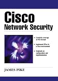 Pike, James: Cisco Network Security Pike, James: Cisco Network Security