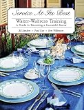Sanders, Edward E.: Service at It's Best: Waiter-Waitress Training  A Guide to Becoming a Successful Server