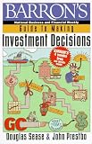 Sease, Douglas: Barron's Guide to Making Investment Decisions Sease, Douglas: Barron's Guide to Making Investment Decisions