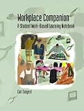 Sargent, Carl: Workplace Companion: A Student Work-Based Learning Notebook Sargent, Carl: Workplace Companion: A Student Work-Based Learning Notebook