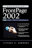 Brown, Micah: Essential Frontpage 2002 for Web Professionals