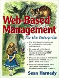 Harnedy, Sean J.: Web-Based Management: For the Enterprise