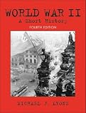 Lyons, Michael J.: World War II: A Short History Lyons, Michael J.: World War II: A Short History