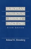 Stromberg, Roland N.: European Intellectual History Since 1789
