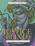 Robinson, Matthew B.: Justice Blind: Ideals and Realities of American Criminal Justice