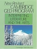 Lowe, Virginia: New Revised Cambridge Ged Program: Interpreting Literature and the Arts