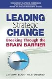 Black, J. Stewart: Leading Strategic Change: Breaking Through the Brain Barrier Black, J. Stewart: Leading Strategic Change: Breaking Through the Brain Barrier
