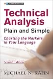 Kahn, Michael N.: Technical Analysis Plain And Simple: Charting the Markets in Your Language Kahn, Michael N.: Technical Analysis Plain And Simple: Charting the Markets in Your Language