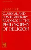 Hick, John: Classical and Contemporary Readings in the Philosophy of Religion