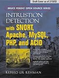 Rehman, Rafeeq: Intrusion Detection With Snort: Advanced Ids Techniques Using Snort, Apache, Mysql, Php, and Acid