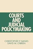 O'Brien, David: Courts And Judicial Policymaking