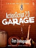 Livingston, Dan: ActionScript 2.0 Garage Livingston, Dan: ActionScript 2.0 Garage