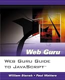 Stanek, William: Web Guru Guide to JavaScript Stanek, William: Web Guru Guide to JavaScript